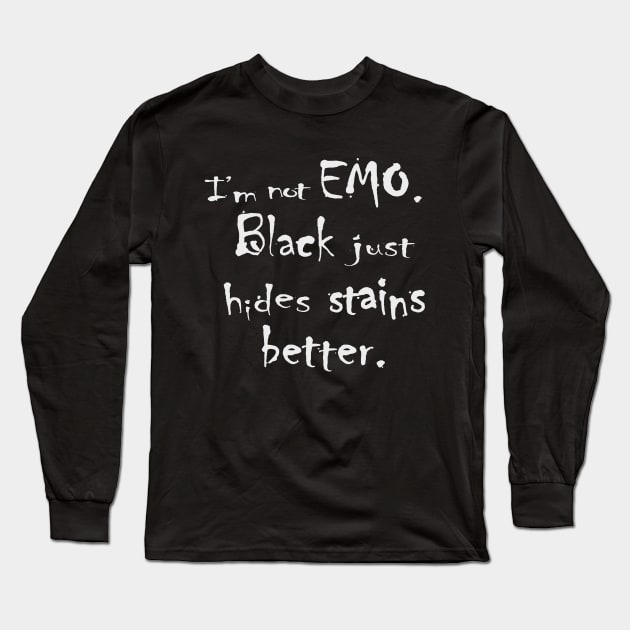 I'm Not Emo.... Long Sleeve T-Shirt by AmberStone